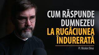 Rugăciunea îndurerată cum răspunde Dumnezeu la rugăciunea noastră