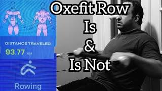 My Oxefit XS1 Row is and is not