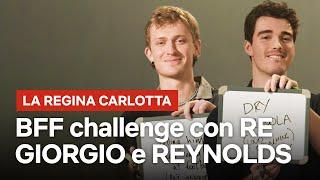 RE GIORGIO e REYNOLDS si sfidano nella BFF CHALLENGE  Netflix Italia