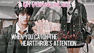 K.TH.OneshotWhen You Catch The School Heartthrobs Attention