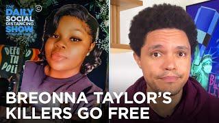 No Officers Indicted for the Shooting of Breonna Taylor  The Daily Social Distancing Show