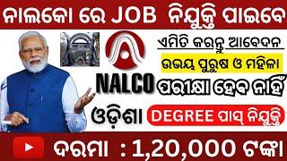 ଭୁବନେଶ୍ୱର ର NALCO ରେ ଆସିଯାଇଛି ନିଯୁକ୍ତି  NALCO job vacancy  NALCO recruitment 2024