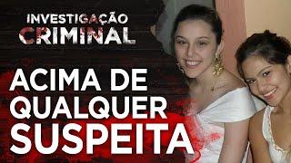 ACIMA DE QUALQUER SUSPEITA - INVESTIGAÇÃO CRIMINAL