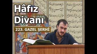 Hâfız Divanı 223. Gazel Şerhi