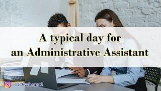 What is a Typical Day for an Administrative Assistant Examples of Everyday Tasks