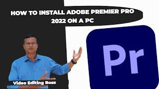 How to install Adobe Premier Pro 2022 Pre activated on a PC