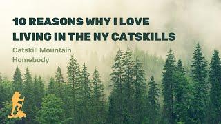 10 Reasons Why I Love Living in the Catskills NY #catskills