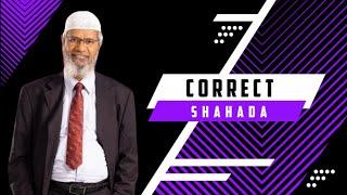 What is the correct way to say Shahada? - Dr. Zakir Naik