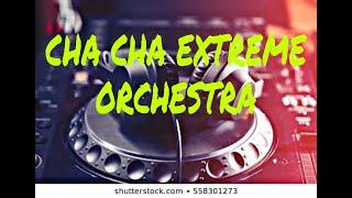 Cha Cha Extreme Orchestra