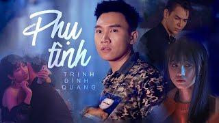 Phụ Tình - Trịnh Đình Quang MV 4k Official