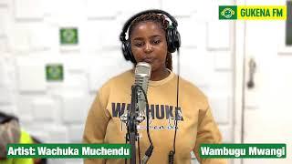 Mugithi LIVE na Wachuka Muchendu #GukenaFM #WambuguMwangi #NyihiaHwai 8pm to 12 Mid night