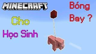 7 Điều Siêu Thú Vị Về Phiên Bản Minecraft PE Dành Cho Học Sinh - Bóng Bay 