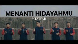 Menanti HidayahMu - Mizwar Official Music Video