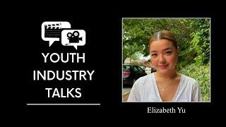 Elizabeth Yu  Youth Industry Talks