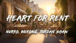 NURKO WUKONG & Jordan Shaw - Heart for Rent Lyrics