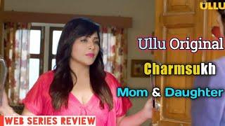 Ullu Charmsukh Mom & Daughter Web Series Review  Ullu Original  Rajsi Verma