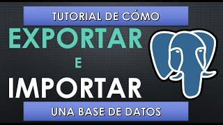 Exportar e importar una base de datos PostgreSQL