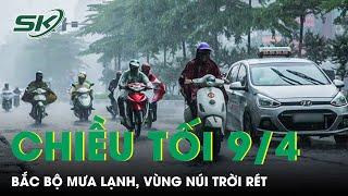 Thời Tiết Chiều Tối 94 Mưa Lạnh Bao Trùm Bắc Bộ Vùng Núi Trời Rét Nam Bộ Nắng Nóng  SKĐS