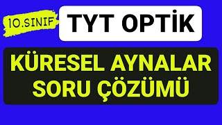 TYT FİZİK OPTİK  KÜRESEL AYNALAR SORU ÇÖZÜMÜ 