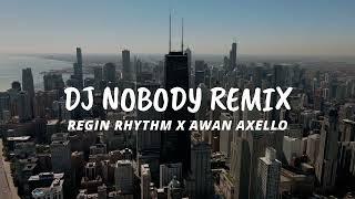 DJ NOBODY REMIX FUNKYNIGHT ENAK  Regin Rhythm X Awan Axello 
