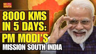 PM Modi’s Marathon South India Campaign  BJP  Annamalai  Lok Sabha Elections   SoSouth