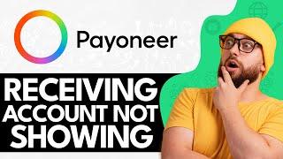 Payoneer Receiving Account Not Showing 2024