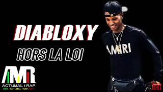 DIABLOXY - HORS LA LOI 2019