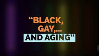 #Finale - Telling Our Stories - Black Gay and Aging Ep. 5