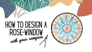 How to draw a Rose window with your compass- Easy Geometry