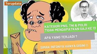 PENGUMUMAN  KRITERIA PNS TNI & POLRI YANG TIDAK TERIMA GAJI KE 13 TAHUN 2024