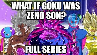 What if Goku Was Zeno Son? Full Series