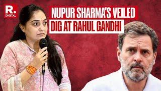 Nupur Sharma Takes Jibe At Rahul Gandhis Hindus Are Violent Remark
