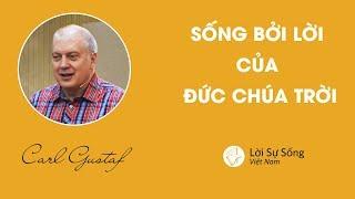 Sống Bởi Lời Của Đức Chúa Trời  Mục Sư Carl Gustaf  HTNS 112018