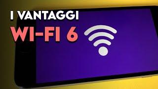 Tutti i vantaggi del Wi-Fi 6