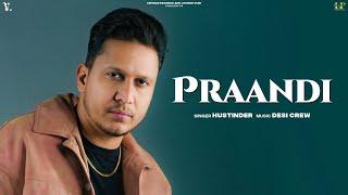PRAANDI Official Audio Hustinder  Desi Crew  Mahol  Vintage Records  Punjabi Song