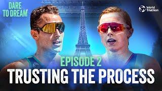 Dare to Dream Ep 2 - Trusting The Process  World Triathlon