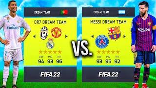 Messi vs. Ronaldo DREAM TEAMS... in FIFA 22 ⭐