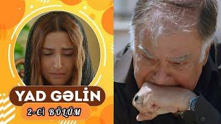 Yad Gəlin 2-ci bölüm - TAM HİSSƏ