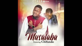 Musalaba Joshua Nankwe Nankwe ft Chifundo music .Official audio 2024