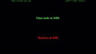 That is holding you in class for 39 Extra Minutes  #teacher #class #funny #relatable #shorts