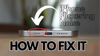 iPhone Flickering Noise Fix