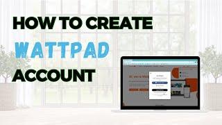 How to Create Wattpad Account