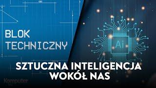 Sztuczna Inteligencja wokół nas i w naszych kieszeniach