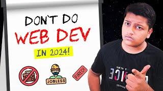 Dont Do Web Development in 2024 - THE PROBLEM Part 1