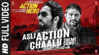 Asli Action Chaalu Theme song Full Video  An Action Hero  Ayushmann Parag D’Evil Shah Rule