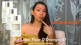 Le Labo Fleur DOranger 27 - Smell Like Her Perfume Review