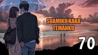 PRT 70 SUAMIKU K4KA TEMANKU  NOVEL ROMANTIS - ikut campur