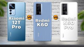 Xiaomi 12T Pro vs Xiaomi Redmi K60 vs Xiaomi Redmi K60 Pro