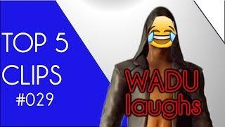 TOP 5 CLIPS #029 - WADU HEK is laughing againD