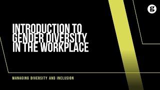 Introduction to Gender Diversity in the Workplace